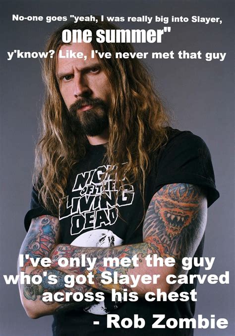 No One Goes Yeah I Was Really Into Slayer Rob Zombie The