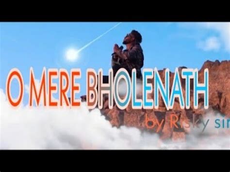 Risky O Mere Bholenath Official Music Video Prod By Shivong Music