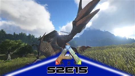 Ark Survival Evolved Gameplay E How To Tame A Quetzalcoatlus