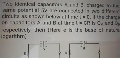 Answered Two Identical Capacitors A And B Charged To The Same Kunduz