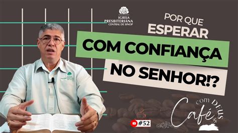 O que devo buscar nos momentos de dificuldades l Café Deus 52