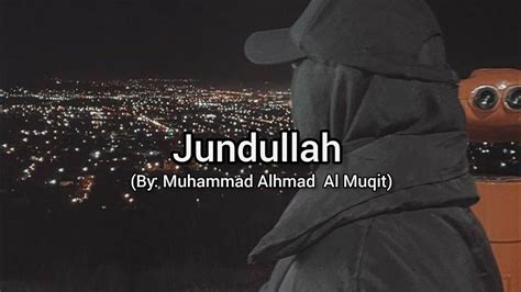 Jundullah Soliders Of ALLAH Nasheed By Muhammad Ahmad Al Muqit YouTube