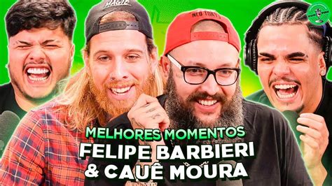 FELIPE BARBIERI CAUÊ MOURA NO PODPAH MELHORES MOMENTOS YouTube