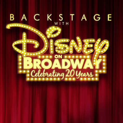 Backstage With Disney On Broadway Celebrating 20 Years Youtube