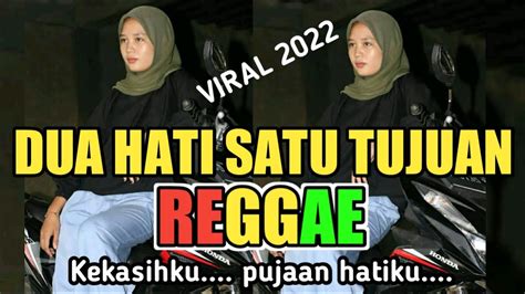 Dua Hati Satu Tujuan Syahriadi Reggae Terbaru 2022 YouTube