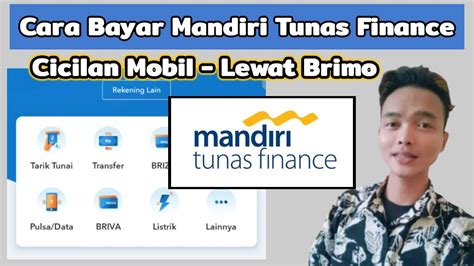 Cara Bayar Mandiri Tunas Finance Lewat Brimo 2023 Bayar Angsuran