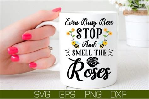 Bee Svg Even Busy Bees Stop And Smell Graphic By Md Shahjahan