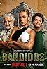 Bandidos Tv Series Full Cast Crew Imdb