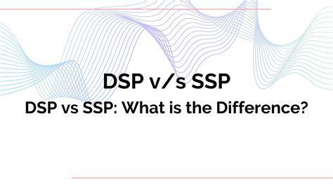 Dsp Vs Ssp What Is The Difference Digifine