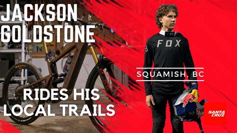 Boost Bro JACKSON GOLDSTONE Rides His Local Squamish Trails YouTube