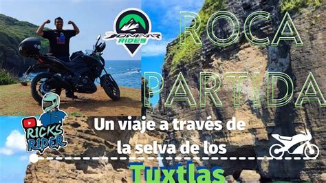 ROCA PARTIDA º Un viaje a través de la selva de los TUXTLA Ricks