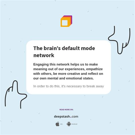 The Brains Default Mode Network Deepstash