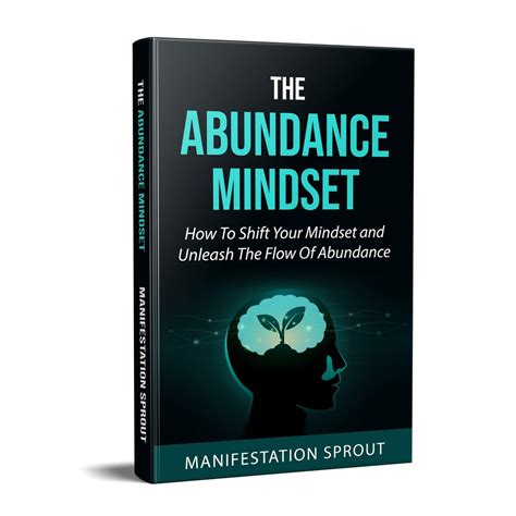 The Abundance Mindset How To Shift Your Mindset And Unleash The Flow