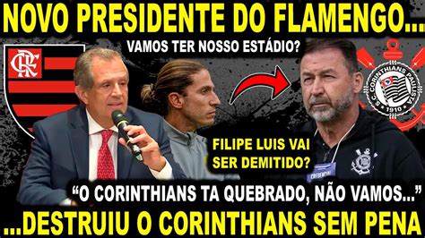 Novo Presidente Do Flamengo Humilha Corinthians T O Quebrados N S