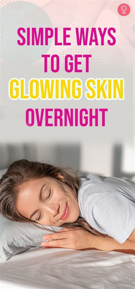 7 Simple Ways To Make Skin Glow Overnight Glowing Skin Overnight