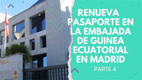 Cu Nto Tarda La Renovaci N De Pasaporte En La Embajada De G E En Madrid