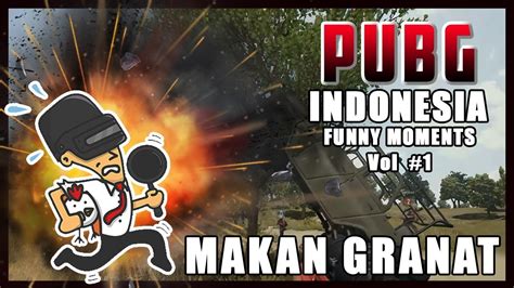 Makan Granat PUBG Indonesia Funny Moments YouTube