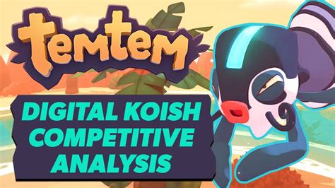 TEMTEM DIGITAL KOISH COMPETITIVE ANALYSIS KISIWA UPDATE YouTube