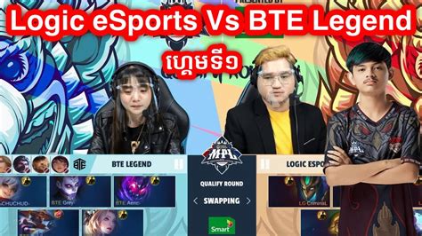 Game Logic Esport Vs Bte Legend Mpl Kh Spring Split Qualify