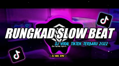 Dj Rungkad Slow Beat Remix Viral Tiktok Terbaru Full Bass Youtube