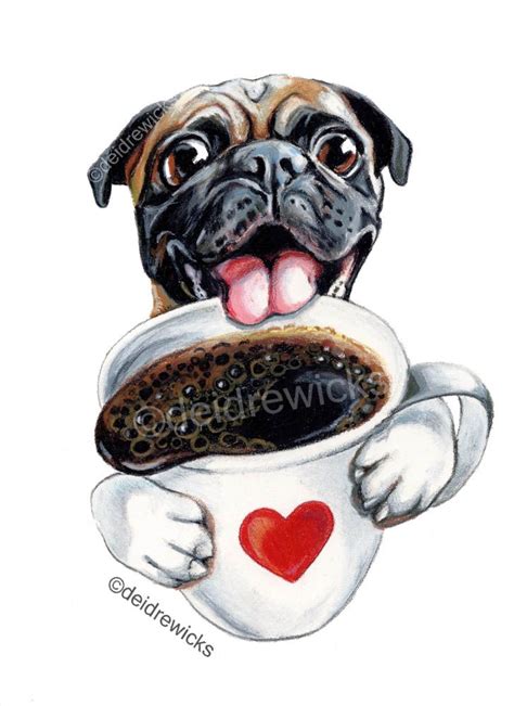 Drink More Coffee Pug Art Pugs Pug Love