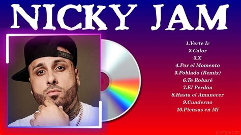 Nicky Jam Greatest Hits Full Album The Best Songs Of Nicky Jam Youtube