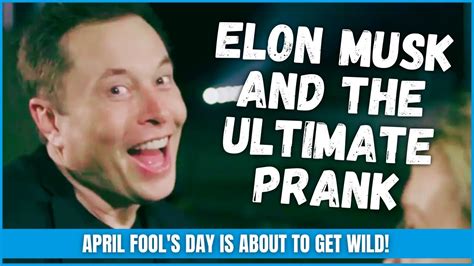 April Fools Elon Musk To Play Ultimate Prank Youtube