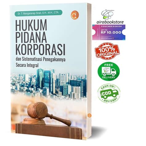 Jual Buku Hukum Pidana Korporasi Dan Sistematisasi Penegakannya Secara