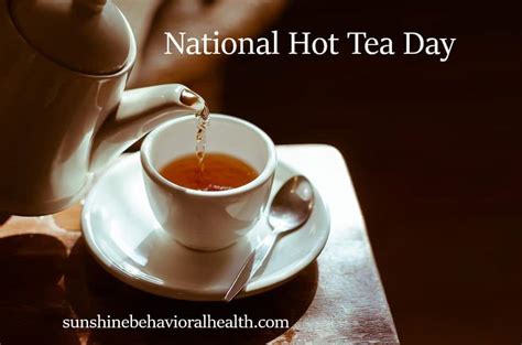 National Hot Tea Day Benefits Of Tea For Your Mental Health