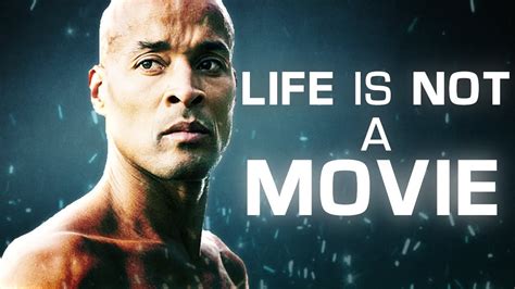 Life Is Not A Movie David Goggins Best Motivational Speech Ever Youtube