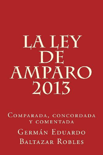 Kyoparmuffta: La Ley de Amparo 2013: comparada, concordada y comentada libro - Germán Eduardo ...