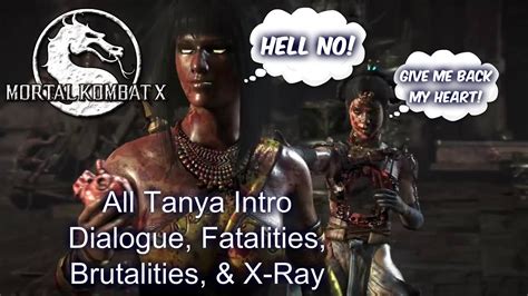 Mortal Kombat X All Tanya Intro Dialogue Fatalities Brutalities And X Ray Youtube