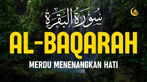 Surah Al Baqarah Dengan Suara Indah Membuat Hati Tenang Ahmad Al