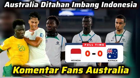 Komentar Fans Australia Yang Marah Dan Malu Usai Timnas Australia