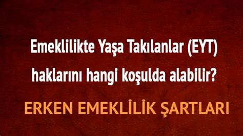 Erken Emekli Nasıl Olunur Emeklilikte Yaşa Takılanlar En Son Gelişme 2018 Eyt Son Dakika Haberleri