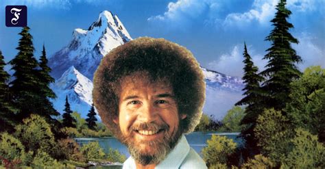 Bob Ross Ist Kult Der Fernseh Malkurs The Joy Of Painting