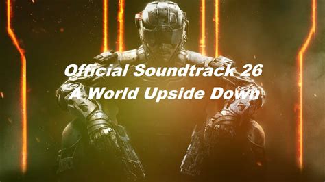 Black Ops 3 Soundtrack 26 A World Upside Down Youtube