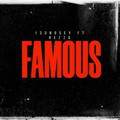 Famous Single By 130nosey Spotify