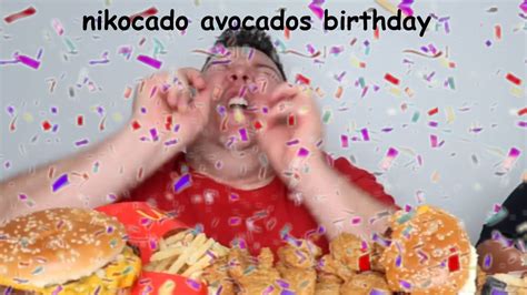 Nikocado Avocados Birthday Youtube