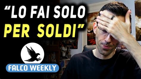 LO FAI SOLO PER I SOLDI Falco Weekly YouTube