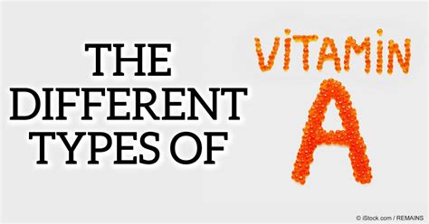 The Different Types of Vitamin A