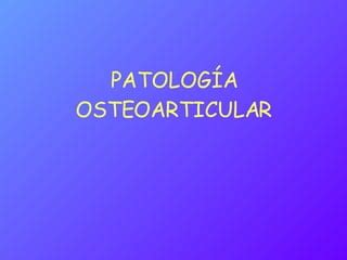 Patología Osteoarticular PPT