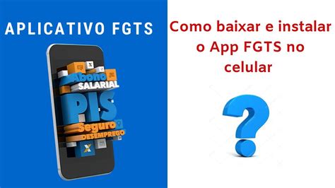 Aplicativo Fgts Como Baixar E Instalar O App Fgts No Celular Youtube