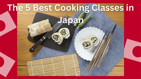 The 5 Best Cooking Classes In Japan Tokyo Osaka And Kyoto Kuuki