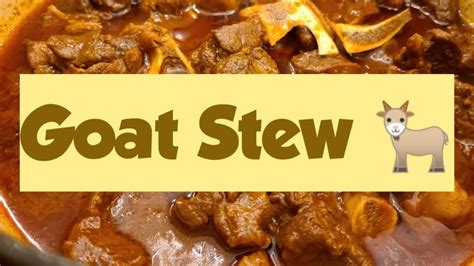 Goat Stew My Simple Goat Stew Recipe Goat Game Try Out My