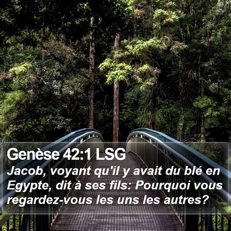 Genèse 42 1 LSG Jacob voyant qu il y avait du blé en Egypte