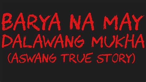 Barya Na May Dalawang Mukha Aswang True Story Youtube