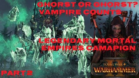 Total War Warhammer Helman Ghorst Legendary Mortal Empires