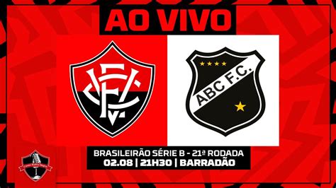 AO VIVO DIRETO DO BARRADÃO VITÓRIA X ABC I SÉRIE B 2023 YouTube