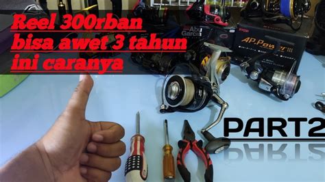 TUTORIAL CARA SERVIS REEL PANCING SETELAH MANCING PART 2 UNTUK PARA